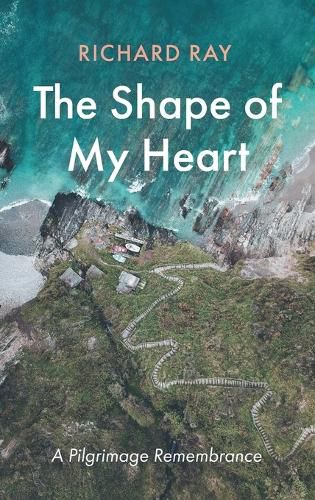 Cover image for The Shape of My Heart: A Pilgrimage Remembrance