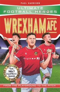 Cover image for Wrexham AFC (Ultimate Football Heroes - The No.1 football series)
