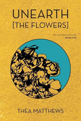 Cover image for Unearth [The Flowers]