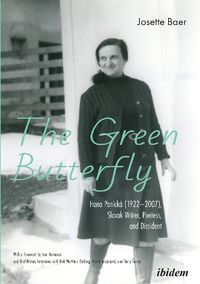 Cover image for The Green Butterfly: Hana Ponicka (19222007), Slovak Writer, Poetess, and Dissident