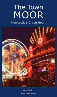 Cover image for The Town Moor: Newcastle's Green Heart