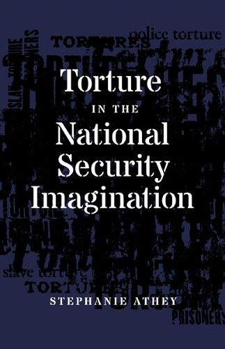 Cover image for Torture in the National Security Imagination