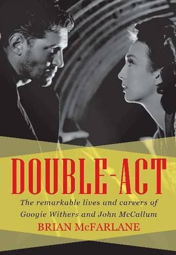 Cover image for Double-Act: The Remarkable Lives and Careers of Googie Withers and John McCallum