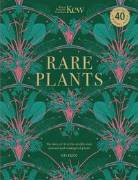 Cover image for Kew - Rare Plants: Forty of the world's rarest and most endangered plants