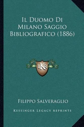 Cover image for Il Duomo Di Milano Saggio Bibliografico (1886)