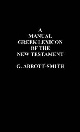 Cover image for A Manual Greek Lexicon of the New Testament