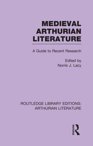 Cover image for Medieval Arthurian Literature: A Guide to Recent Research