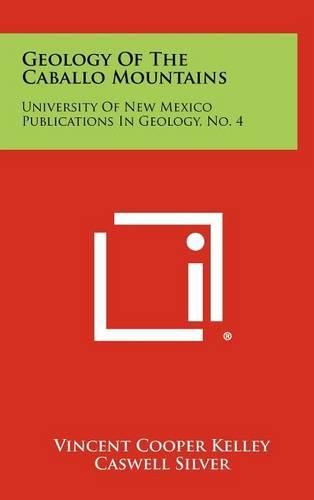 Geology of the Caballo Mountains: University of New Mexico Publications in Geology, No. 4