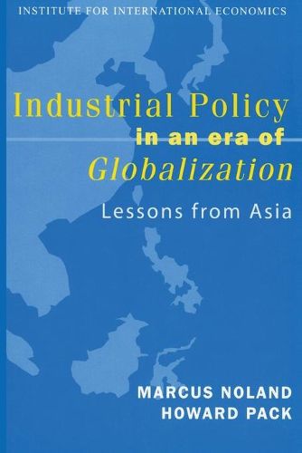 Cover image for Industrial Policy in an Era of Globalization - Lessons from Asia