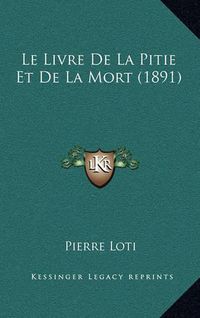 Cover image for Le Livre de La Pitie Et de La Mort (1891)