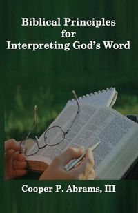 Cover image for Biblical Principles For Interpreting God's Word