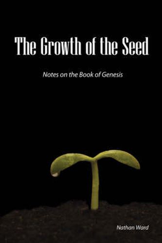 The Growth of the Seed: Notes on the Book of Genesis