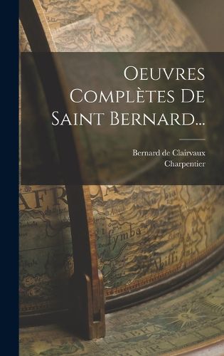 Cover image for Oeuvres Completes De Saint Bernard...