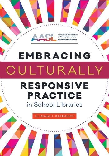 Cover image for Embracing Culturally Responsive Practice in School Libraries