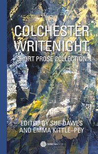 Cover image for Colchester WriteNight: Short Prose Collection