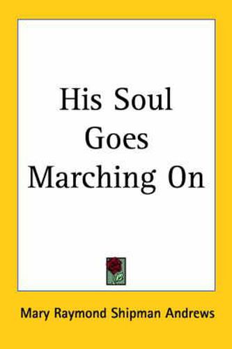 Cover image for His Soul Goes Marching On