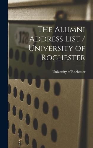 Cover image for The Alumni Address List / University of Rochester