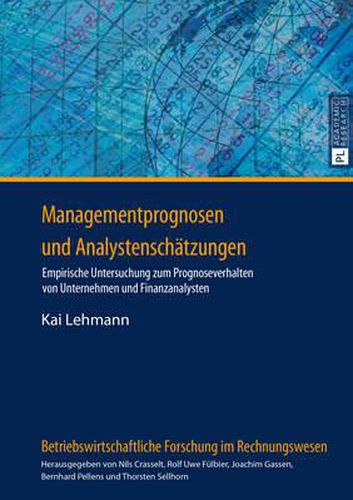 Cover image for Managementprognosen Und Analystenschaetzungen: Empirische Untersuchung Zum Prognoseverhalten Von Unternehmen Und Finanzanalysten