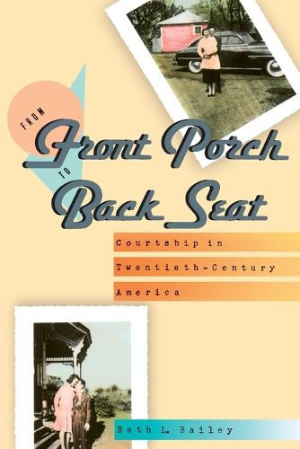 Cover image for From Front Porch to Back Seat: Courtship in Twentieth-century America