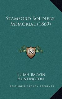 Cover image for Stamford Soldiers' Memorial (1869)