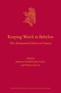 Cover image for Keeping Watch in Babylon: The Astronomical Diaries in Context