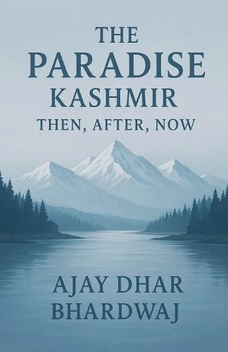 Cover image for The Paradise Kashmir - Then, After, Now