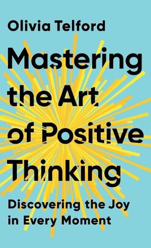 Cover image for Mastering the Art of Positive Thinking