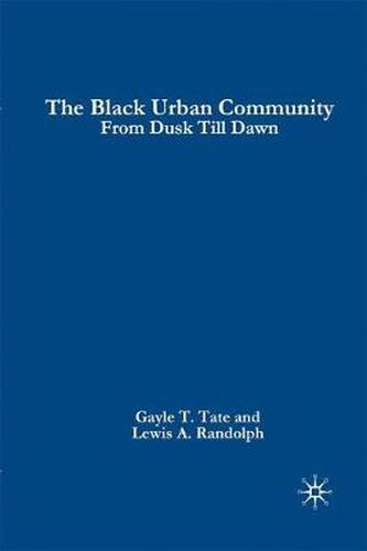 Cover image for The Black Urban Community: From Dusk Till Dawn