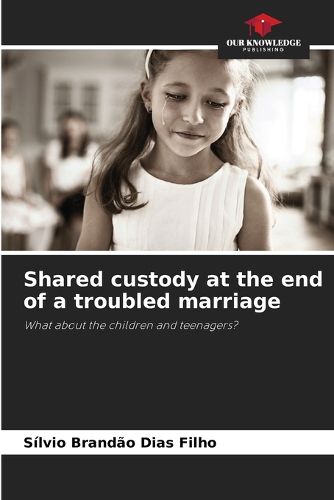 Cover image for Shared custody at the end of a troubled marriage