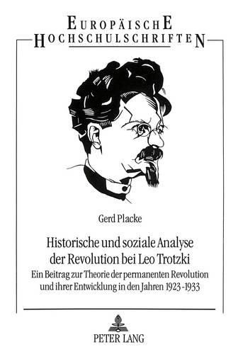 Cover image for Historische Und Soziale Analyse Der Revolution Bei Leo Trotzki: Ein Beitrag Zur Theorie Der Permanenten Revolution Und Ihrer Entwicklung in Den Jahren 1923 - 1933