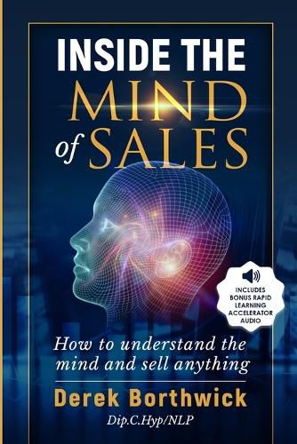 Cover image for Inside The Mind of Sales: How To Understand The Mind And Sell Anything