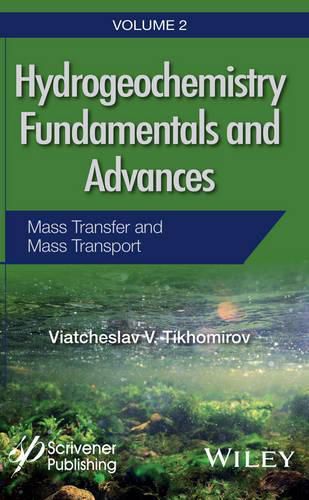 Cover image for Hydrogeochemistry Fundamentals and Advances - V 2 - Mass Transfer and Mass Transport