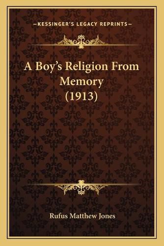 A Boy's Religion from Memory (1913)