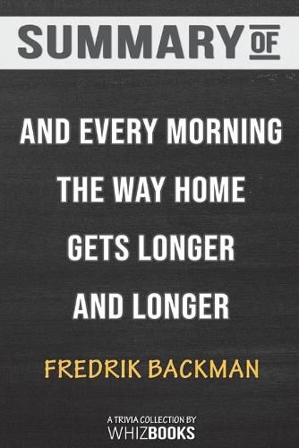 Summary of And Every Morning the Way Home Gets Longer and Longer: A Novella: Trivia/Quiz for Fans