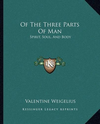 Cover image for Of the Three Parts of Man: Spirit, Soul, and Body