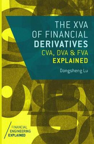 Cover image for The XVA of Financial Derivatives: CVA, DVA and FVA Explained