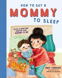 Cover image for How to Get a Mommy to Sleep