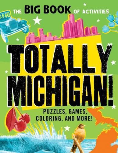 Cover image for Totally Michigan!: Puzzles, games, coloring, and more!