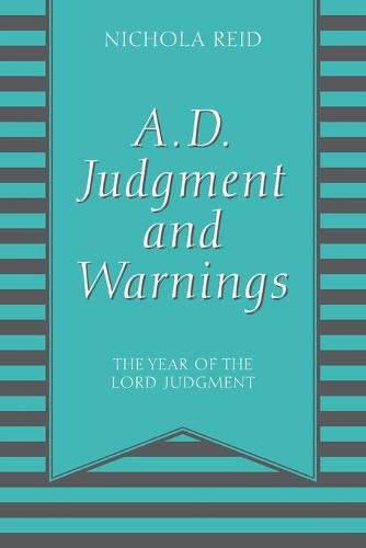 A.D. Judgment and Warnings: The Year Of The Lord Judgment