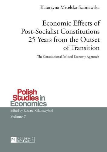 Cover image for Economic Effects of Post-Socialist Constitutions 25 Years from the Outset of Transition: The Constitutional Political Economy Approach
