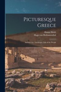 Cover image for Picturesque Greece: Architecture, Landscape, Life of the People