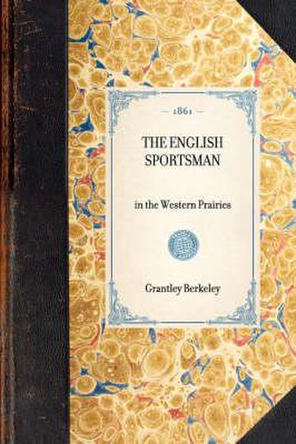 Cover image for English Sportsman: In the Western Prairies