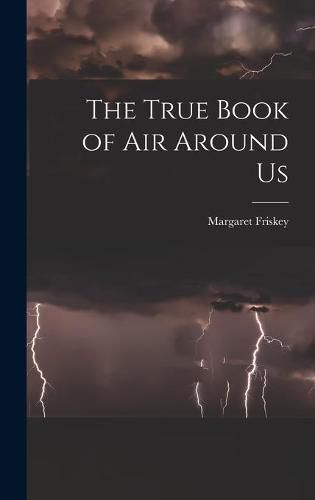 Cover image for The True Book of Air Around Us