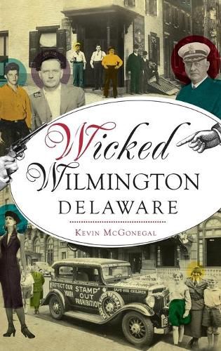 Cover image for Wicked Wilmington, Delaware