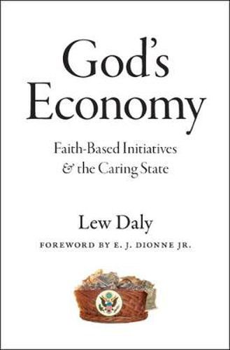 Cover image for God's Economy: Faith-based Initiatives and the Caring State