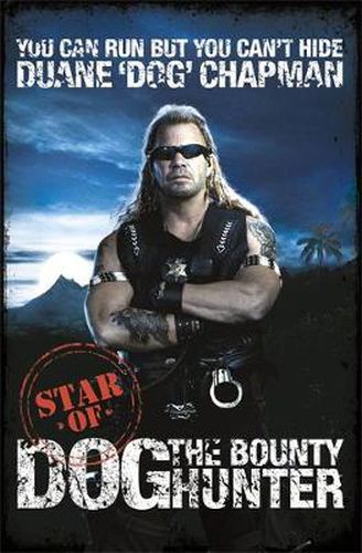 Cover image for You Can Run But You Can't Hide: Star of Dog the Bounty Hunter