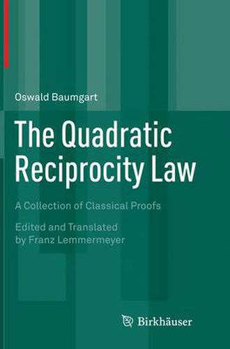 Cover image for The Quadratic Reciprocity Law: A Collection of Classical Proofs