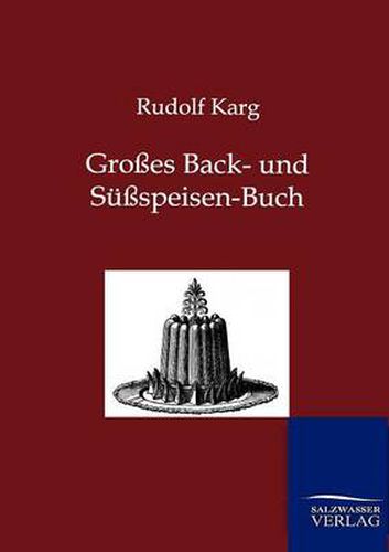 Cover image for Grosses Back- und Sussspeisen-Buch