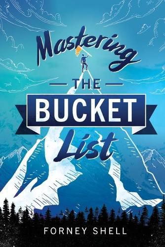 Cover image for Mastering the Bucket List: From Planning to Action