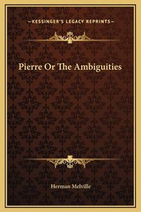 Cover image for Pierre or the Ambiguities